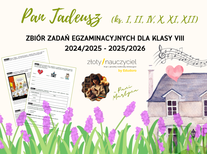 E8 „Pan Tadeusz” (fragmenty) *ZBIÓR ZADAŃ EGZAMINACYJNYCH* – wymagania 2024/2025 i 2025/2026