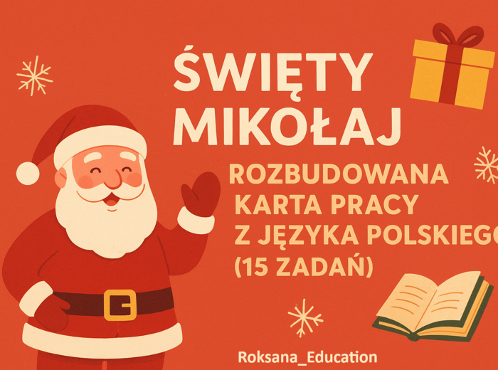 🎅📚 „Święty Mikołaj – Rozbudowana Karta Pracy z Języka Polskiego (15 zadań)” Czytanie ze zrozumieniem • Gramatyka • Słownictwo • Kreatywność • Klasy 4–6