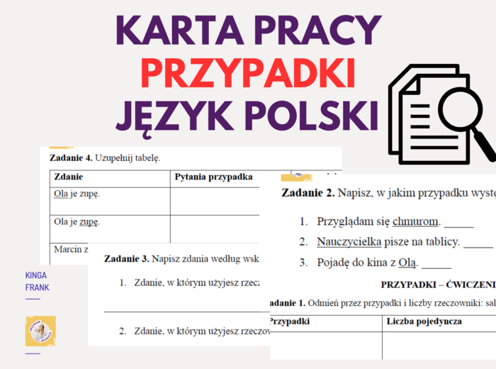Ćwiczenia z PRZYPADKÓW - przypadki na lekcjach języka polskiego. 6 zadań + klucz odpowiedzi