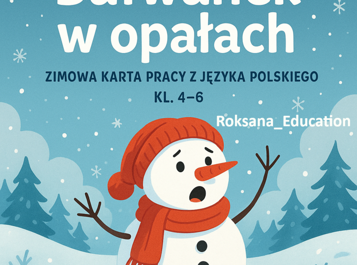 ⛄❄️ „Bałwanek w opałach” – Zimowa Karta Pracy z Języka Polskiego (Kl. 4–6) ❄️⛄