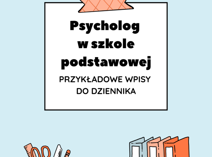 Psycholog w szkole podstawowej – przykładowe wpisy do dziennika