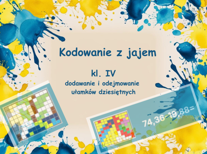 Kodowanie z jajem. Matematyka. Dodawanie i odejmowanie ułamków dziesiętnych.