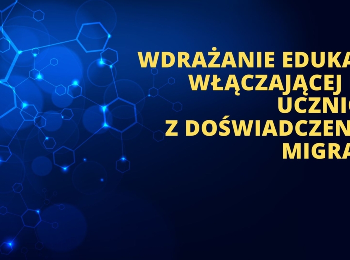 Wdrażanie edukacji włączającej dla uczniów z doświadczeniem migracji