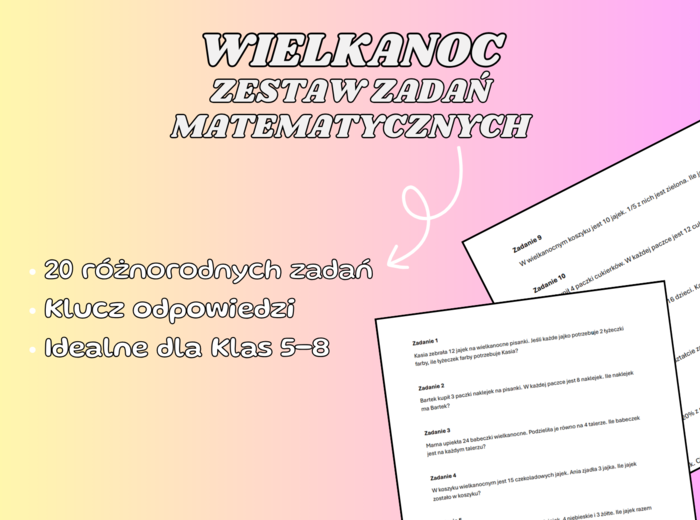Wielkanocne łamigłówki matematyczne 🐣➗ – Zestaw zadań dla klas 5-8