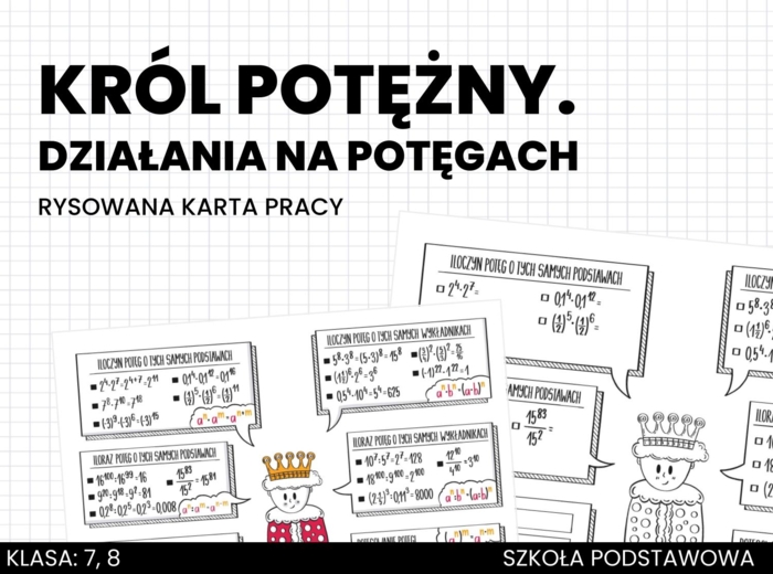 Król potężny. Działania na potęgach. Rysowana karta pracy. Powtórzenie wiadomości. Matematyka. Szkoła podstawowa. Klasa 7. Klasa 8