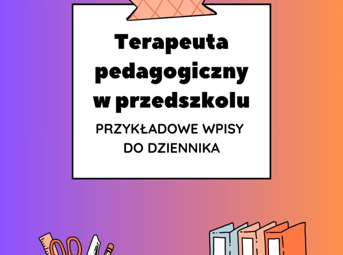 Terapeuta pedagogiczny w przedszkolu – przykładowe wpisy do dziennika