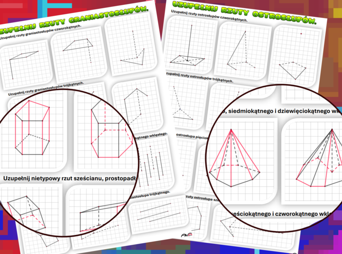 (klasa 5 klasa 6) Uzupełnianie rzutów brył (graniastosłupów i ostrosłupów) - 2 karty pracy.