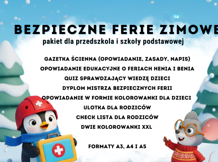 Bezpieczne ferie zimowe: gazetka, opowiadanie, ulotki dla rodziców, quiz dla dzieci, kolorowanka, książeczka, kolorowanka XXL, przedszkole i szkoła