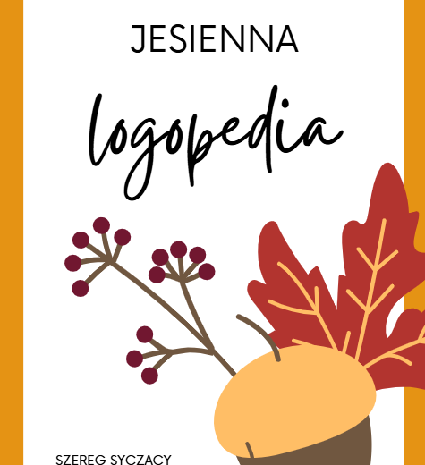 Jesienna logopedia – ćwiczenia logopedyczne z logotomami dla szeregu syczącego (s, z, c, dz)