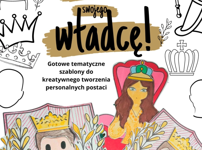 Stwórz swojego władcę! - szablony do kreatywnego tworzenia postaci