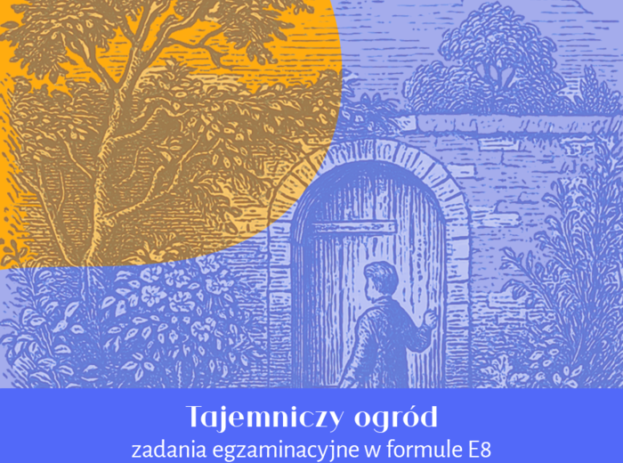 Tajemniczy ogród | zadania na egzamin ósmoklasisty | E8