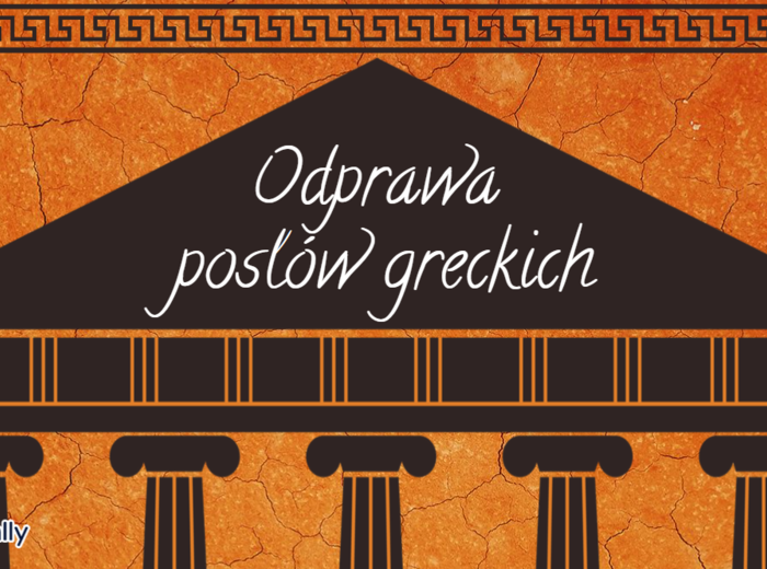 Odprawa posłów greckich - cykl lekcji