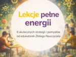Jak aktywizować uczniów na lekcji? – Skuteczne strategie i pomysły od ekspertów