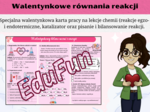 Zapisywanie i bilansowanie przebiegu reakcji chemicznej - reakcja endotermiczna i egzotermiczna oraz katalizator