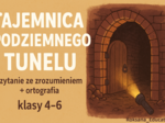 🔦 „Tajemnica podziemnego tunelu” – karty pracy do czytania ze zrozumieniem i ortografii (klasy 4–6)