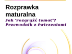 Rozprawka maturalna, Jak "rozgryźć" temat? Analiza 5. tematów, karty pracy, ćwiczenia 18 stron pdf