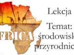 Środowisko przyrodnicze Afryki - klasa 8 - prezentacja