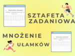 Sztafeta zadaniowa - mnożenie i dzielenie ułamków
