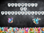 PASOWANIE NA PRZEDSZKOLAKA - GRUPA MOTYLKI