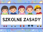 SZKOLNE ZASADY