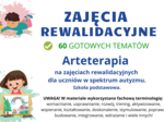 Arteterapia na zajęciach rewalidacyjnych dla uczniów w spektrum autyzmu 60 gotowych tematów wpisy do dziennika 11 stron pdf