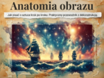 "Anatomia obrazu" - praktyczny przewodnik.