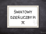 Światowy Dzień Liczby Pi - gazetka szkolna