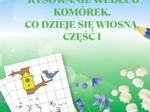 RYSOWANIE WEDŁUG KOMÓREK. CO DZIEJE SIĘ WIOSNĄ?. CZĘŚĆ I