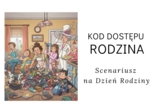 Kod dostępu: Rodzinka. Zabawny scenariusz na Dzień Rodziny