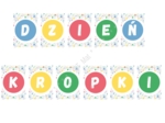 Napis, baner "DZIEŃ KROPKI"