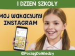 1 Dzień Szkoły - Mój Wakacyjny Instagram