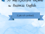 50 Najczęstszych Błędów w Business English