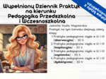 Wypełniony Dziennik Praktyk Pedagogicznych –na kierunku Pedagogika przedszkolna i wczesnoszkolna