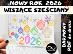 Matematyczny NOWY ROK 2026 - wiszące sześciany. Darmowa karta pracy - Math & Art Projekt.