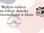 Jak rodzic kształtuje relacje dziecka z rówieśnikami? Prezentacja na zebranie z rodzicami.