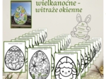 Wielkanocne pisanki - kolorowanki - witraże dla wielu grup wiekowych