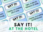 SAY IT! AT THE HOTEL – 80 speaking cards – angielski w hotelu - na wakacjach – karty do speakingu – lato – wakacje – wakacyjny speaking – młodzieź – dla dorosłych – mówienie –angielski