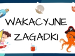 WAKACYJNE ZAGADKI