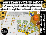 Matematyczny Mecz (działania pisemne lub ułamki zwykłe i dziesiętne). Wyzwanie matematyczne na Dzień Chłopaka, Dzień Sportu.