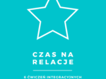Czas na relacje (ebook). Ćwiczenia integracyjne, karty pracy