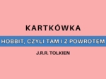Kartkówka - Hobbit, Czyli Tam I Z Powrotem J.R.R. Tolkien