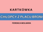 Chłopcy z Placu Broni - Ferenca Molnára - kartkówka