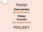Projekt: Poezja jest - Pieśni, fraszki, Żona modna