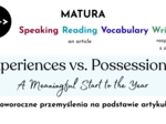Start  of the Year: Experiences vs. Possessions, noworoczny speaking na bazie artykułu, New Year, Resolutions, B2, matura rozszerzona