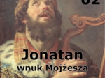 Historie biblijne: 02 - Jonatan, wnuk Mojżesza