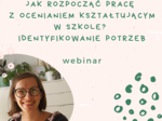 Webinar - Jak zacząć pracę z ocenianiem kształtującym? Identyfikowanie potrzeb