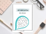 60 labiryntów dla dzieci