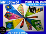 Miasto z lotu ptaka – Pole i Obwód - Math and art; Art Project. Matematyka + Sztuka - Projekt Perspektywa jednopunktowa.