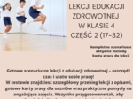 Scenariusze edukacja zdrowotna klasa 4 część 2 (lekcje 17-32) na podstawie programu nauczania proponowanego przez MEN HOLISTYCZNA EDUKACJA PROZDROWOTNA W SZKOLE PODSTAWOWEJ-CIAŁO, UMYSŁ, DUCH. Program nauczania edukacji zdrowotnej dla klas IV-VIII szkoły