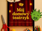 Mój domowy teatrzyk